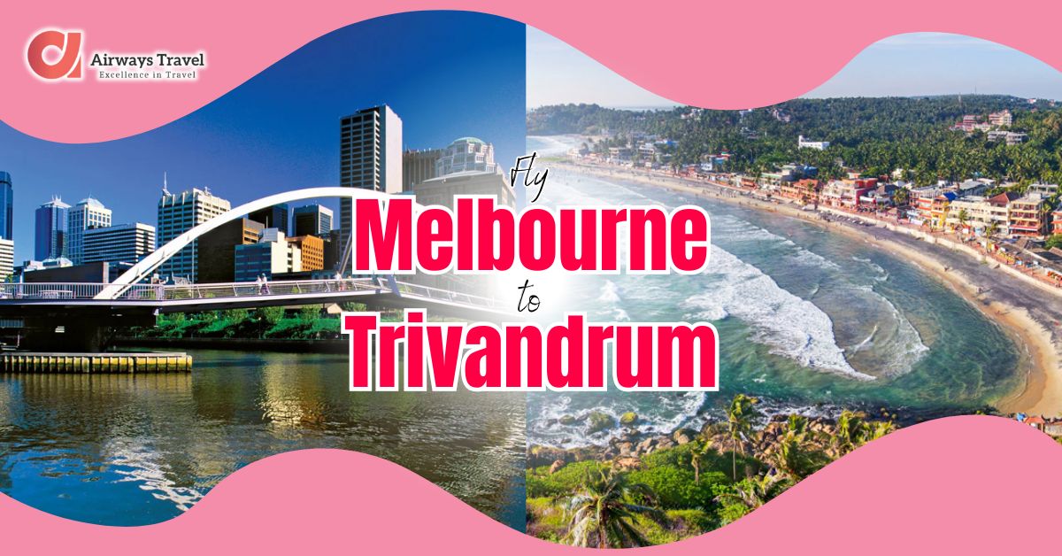 Melbourne To Trivandrum Flights by Airways Travel