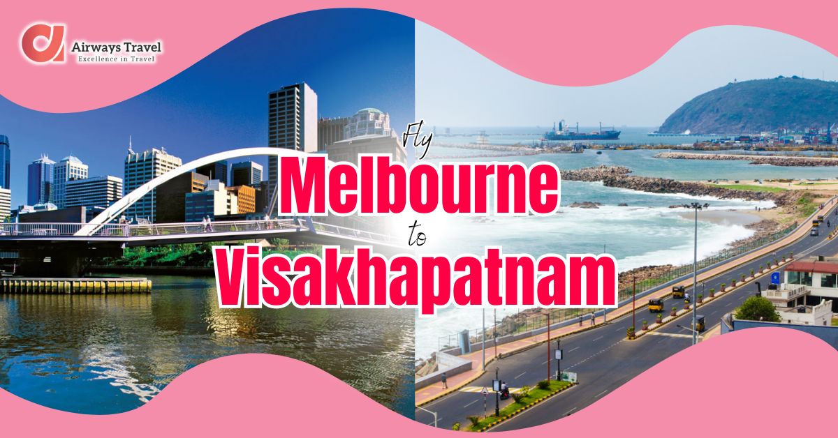 Melbourne To Visakhapatnam Flights by Airways Travel