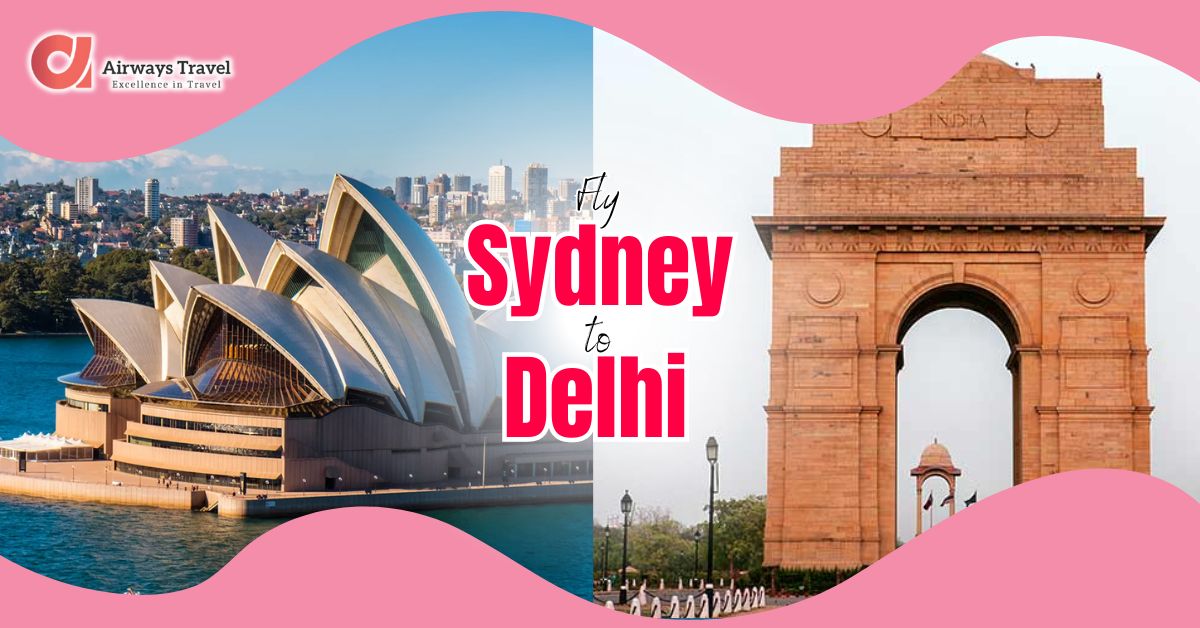 Sydney To Delhi Flights by Airways Travel