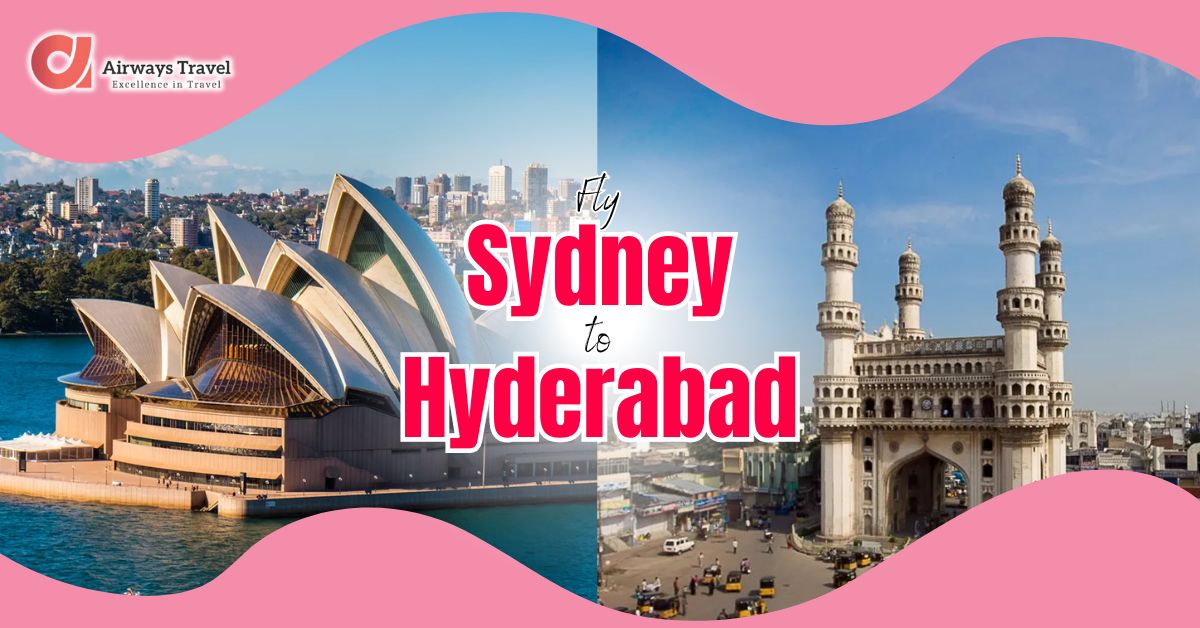 Sydney To Hyderabad Flights by Airways Travel