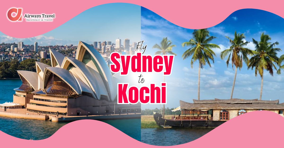 Sydney To Kochi Flights by Airways Travel