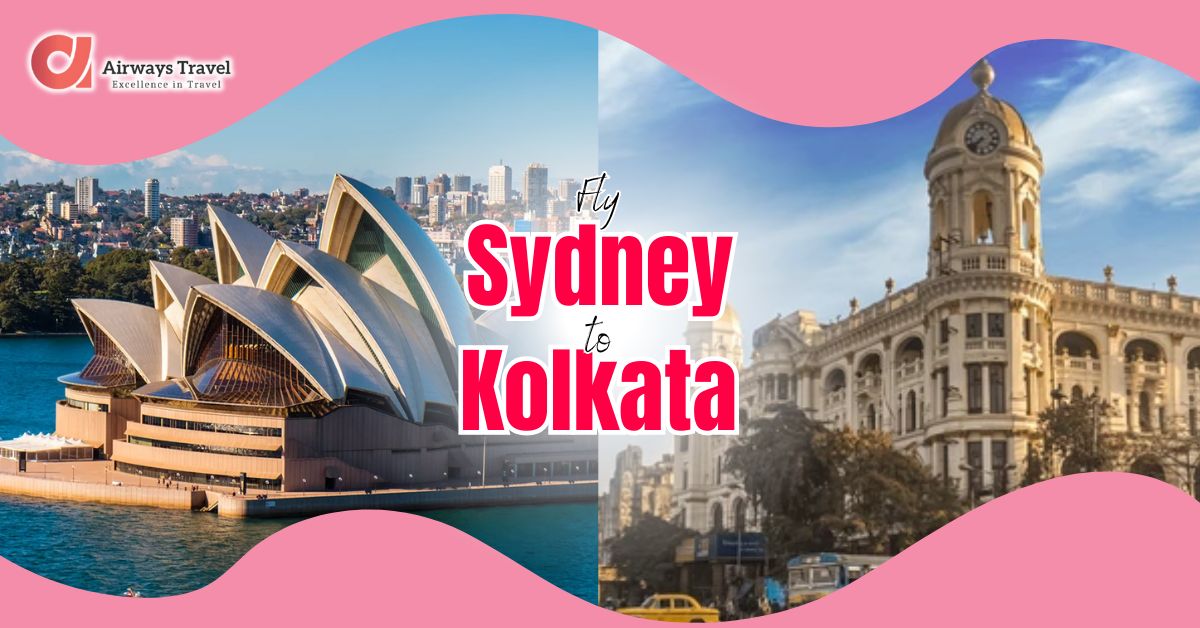 Sydney To Kolkata Flights by Airways Travel