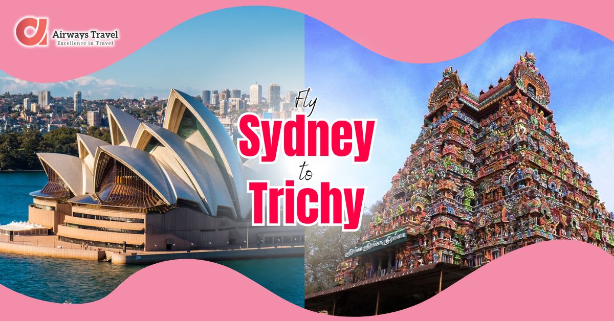 Sydney To Trichy Flights by Airways Travel