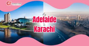 Adelaide to Karachi Flights by Airways Travel