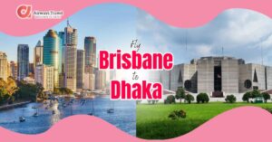 Brisbane to Dhaka Flights by Airways Travel