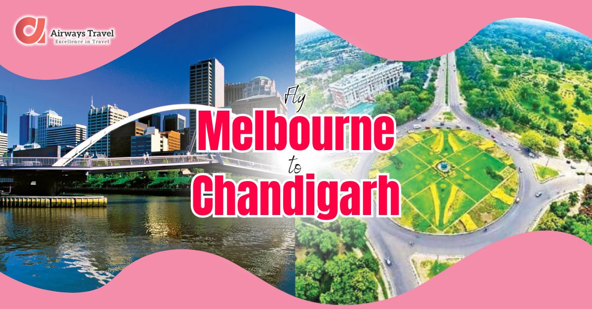 Melbourne To Chandigarh Flights by Airways Travel