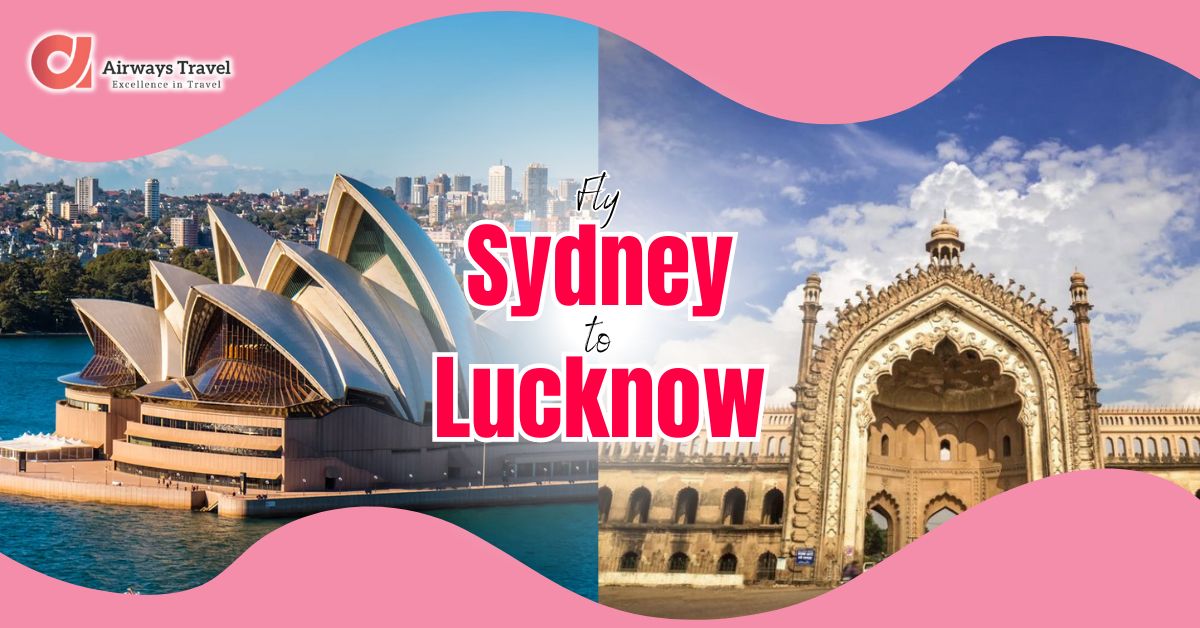 Sydney To Lucknow Flights by Airways Travel