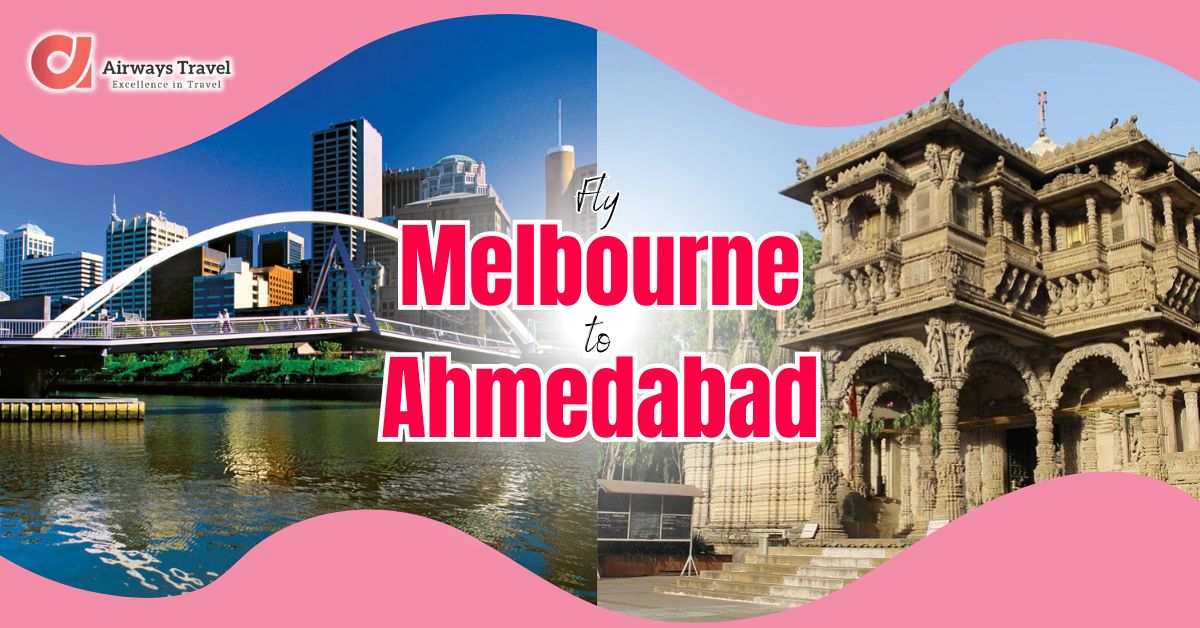 Melbourne To Ahmedabad Flights by Airways Travel