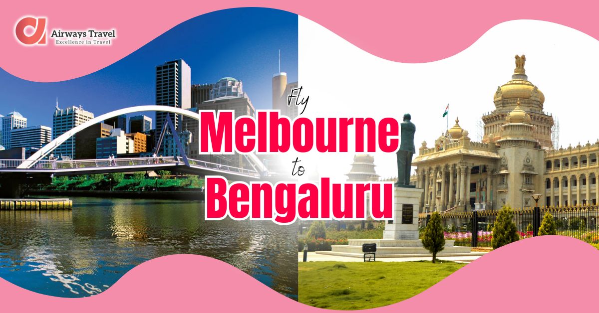 Melbourne To Bengaluru Flights by Airways Travel