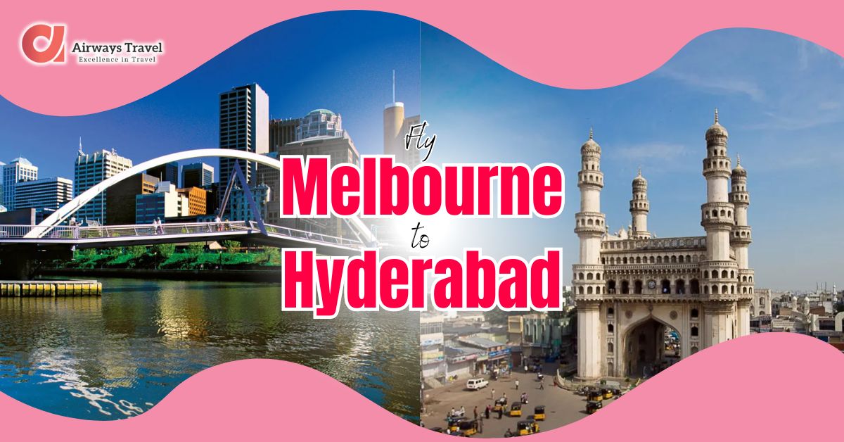 Melbourne To Hyderabad Flights by Airways Travel