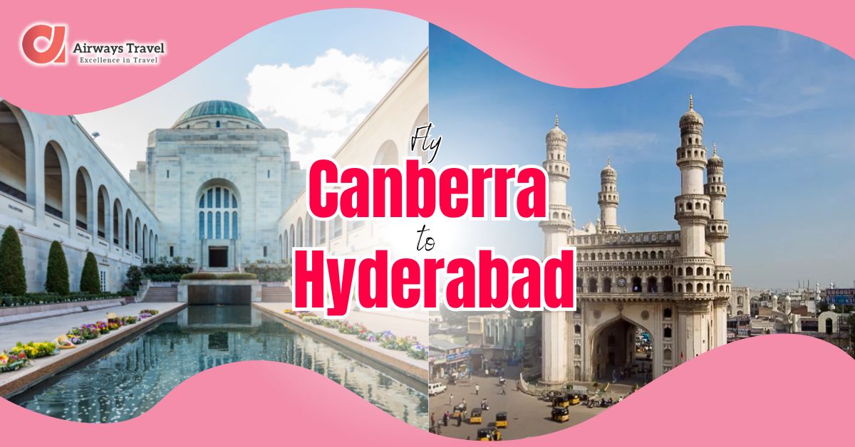 Canberra To Hyderabad Flights by Airways Travel