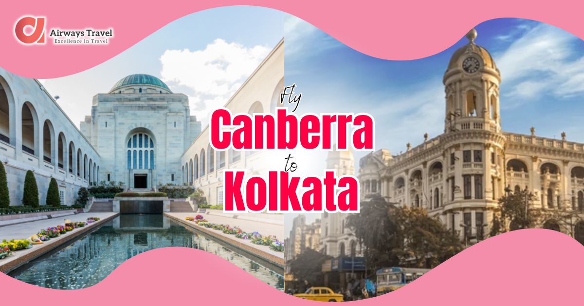 Canberra To Kolkata Flights by Airways Travel